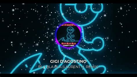 Gigi D'Agostino Bla Bla Bla .